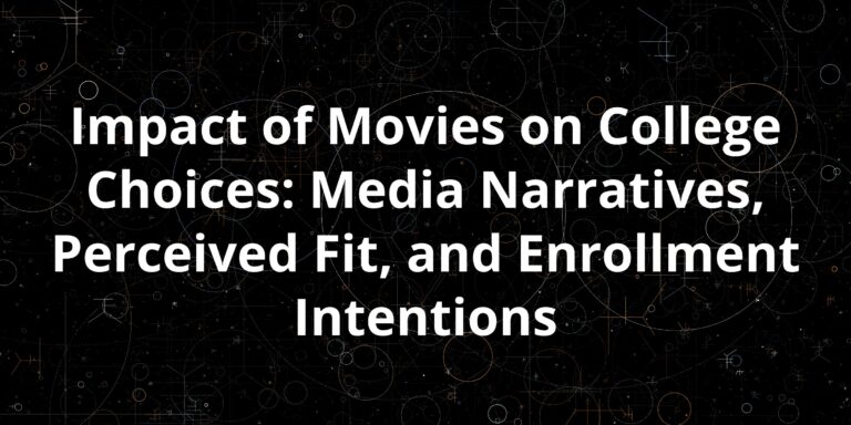 Impact of Movies on College Choices: Media Narratives, Perceived Fit, and Enrollment Intentions