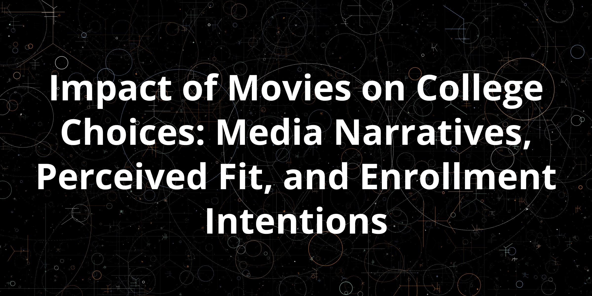 Impact of Movies on College Choices: Media Narratives, Perceived Fit, and Enrollment Intentions
